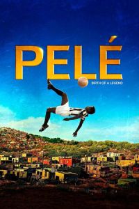 Pele: Birth of a Legend aka Pele: Birth of a Legend (2016)
