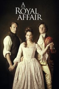A Royal Affair (En kongelig affaere) (2012)
