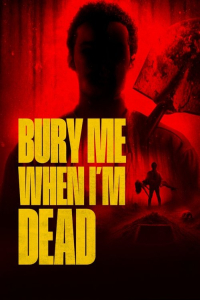 Bury Me When I'm Dead (2025)