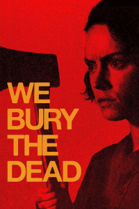 We Bury the Dead (2024)